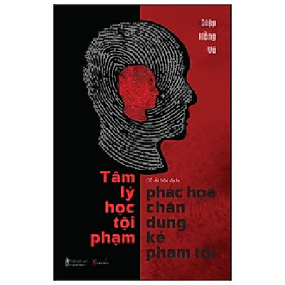 Tâm Lý Học Tội Phạm - Phác Họa Chân Dung Kẻ Phạm Tội