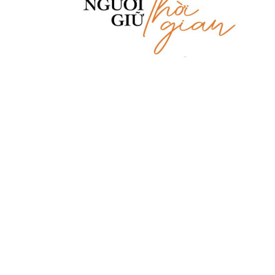 Sách - Người Giữ Thời Gian - Bí Quyết Giúp Cha Mẹ An Nhiên Tuổi Vàng