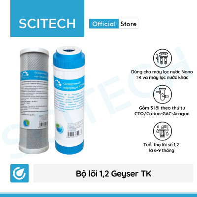 Bộ lõi số 1,2 máy lọc nước Nano Geyser TK by Scitech (Lõi CTO/Cation-GAC) - Hàng chính hãng