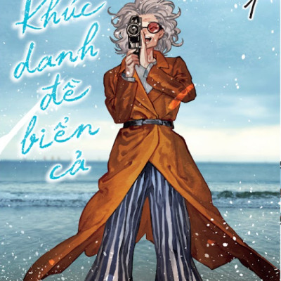 Sách - Khúc Danh Đề Biển Cả - Tập 1 - Bản Đặc Biệt - Tặng Kèm Bìa Áo + Ticket