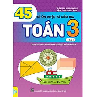 Sách - 45 Đề Ôn Luyện và Kiểm Tra Toán 3 - Biên soạn theo chương trình giáo dục phổ thông mới - ndbooks