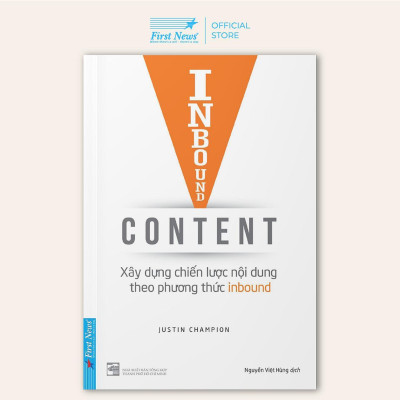 Sách - Inbound Content - Xây Dựng Chiến Lược Nội Dung Theo Phương Thức Inbound - First News