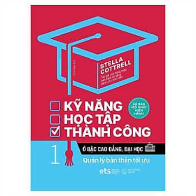 [Einstetin Books] Kỹ Năng Học Tập Thành Công Ở Bậc Cao Đẳng, Đại Học (Tập 1 ) : Quản lý bản thân tối ưu