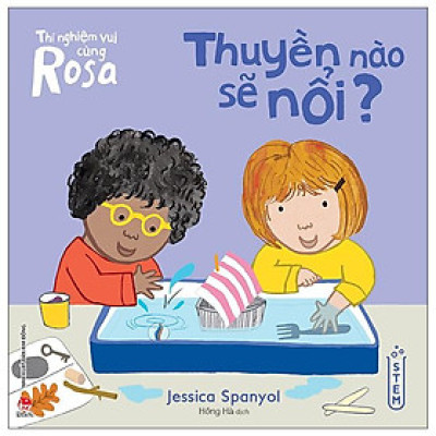 Thí Nghiệm Vui Cùng Rosa - Thuyền Nào Sẽ Nổi?