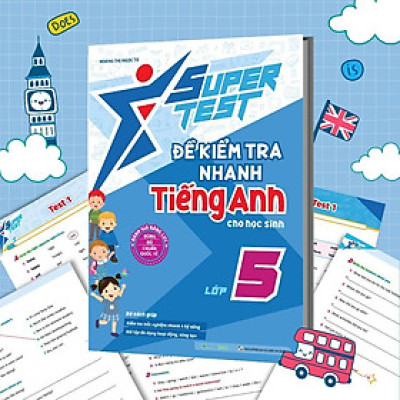 Sách - Super Test - Đề Kiểm Tra Nhanh Tiếng Anh Lớp 5 - Megabook