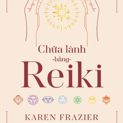 Sách - Chữa Lành Bằng Reiki - Karen Frazier - Thái Hà