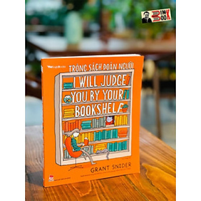 (Tác giả cuốn hình hài của ý tưởng - Grant Snider) TRÔNG SÁCH ĐOÁN NGƯỜI - I WILL JUDGE YOU BY YOUR BOOKSHELF – WingsBooks - Nxb Kim Đồng – bìa mềm