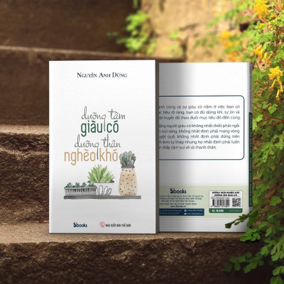 DƯỠNG TÂM GIÀU CÓ DƯỠNG THÂN NGHÈO KHÓ - NGUYỄN ANH DŨNG