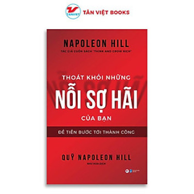 Sách - Thoát Khỏi Những Nỗi Sợ Hãi - Để Tiến Bước Tới Thành Công - Tân Việt Books