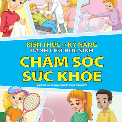 Combo 2 Quyển Kiến Thức Và Kỹ Năng Dành Cho Học Sinh: Chăm Sóc Sức Khoẻ + An Toàn Ở Nhà, Ra Đường, Trong Trường
