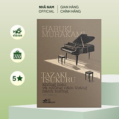 Sách - Tazaki Tsukuru không màu và những năm tháng hành hương (Haruki Murakami) - Nhã Nam Official