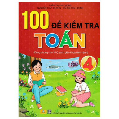 Sách - 100 Đề Kiểm Tra Toán 4