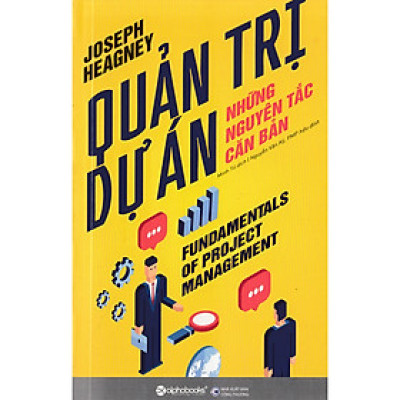  Quản Trị Dự Án - Những Nguyên Tắc Căn Bản (Tái Bản); Tặng Kèm BookMark