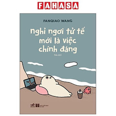 Sách - Nghỉ Ngơi Tử Tế Mới Là Việc Chính Đáng