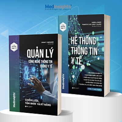 Combo Quản Lý Công Nghệ Thông Tin Trong Y Tế + Hệ Thống Thông Tin Y Tế