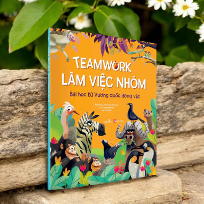 Sách - Teamwork Làm Việc Nhóm - Bài học từ Vương quốc động vật - Dành cho trẻ từ 3 tuổi