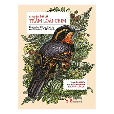 Tác Phẩm: Chuyện Kể Về Trăm Loài Chim *** (Sách Chính Hãng)