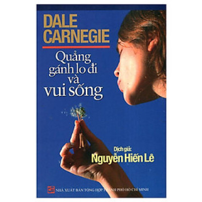 Sách - Quẳng Gánh Lo Đi Và Vui Sống - Chính Thông Book