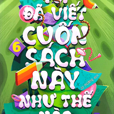 Bí Mật - Tập 6: Tôi Đã Viết Cuốn Sách Này Như Thế Nào