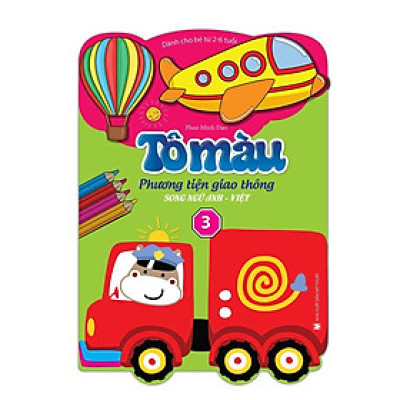 Sách - Tô Màu Phương Tiện Giao Thông - Song Ngữ Anh Việt - Tập 3 - Dành Cho Bé Từ 2 - 6 Tuổi - Minh Thắng