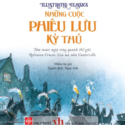 Illustrated Classics - Những Cuộc Phiêu Lưu Kỳ Thú - Tám Mươi Ngày Vòng Quanh Thế Giới, Robinson Crusoe, Con Ma Nhà Canterville