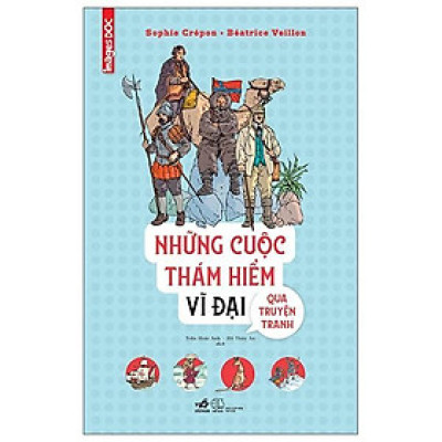 Những Cuộc Thám Hiểm Vĩ Đại Qua Truyện Tranh - Bìa Cứng - Bản Quyền