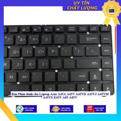 Bàn Phím dùng cho Laptop Asus A45A A45V A45VD A45VJ A45VM A45VS K45V A85 A85V - Hàng Nhập Khẩu New Seal