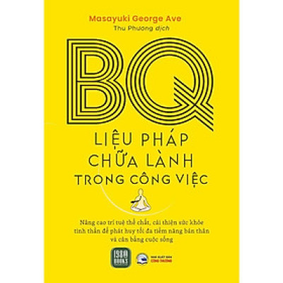 Sách - BQ Liệu Pháp Chữa Lành Trong Công Việc - Masayuki George Ave - 1980 Books