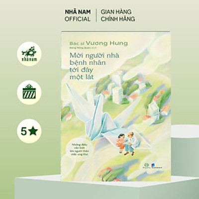 Sách - Mời người nhà bệnh nhân tới đây một lát (Bác sĩ Vương Hưng) (Nhã Nam Official)