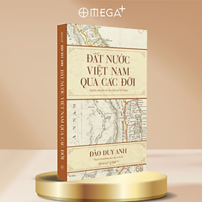 Đất Nước Việt Nam Qua Các Đời - Nghiên Cứu Địa Lý Học Lịch Sử Việt Nam - Omega Plus