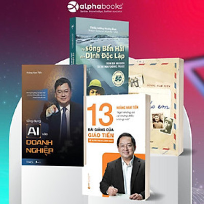 Bộ Sách 13 Bài Giảng Của Giáo Tiến Về Quản Trị Và Lãnh Đạo + Từ Sông Bến Hải Đến Dinh Độc Lập (Alpha Books) + Ứng Dụng AI Vào Doanh Nghiệp - Hoàng Nam Tiến (TIMES) + Thư Cho Em (Nhã Nam)