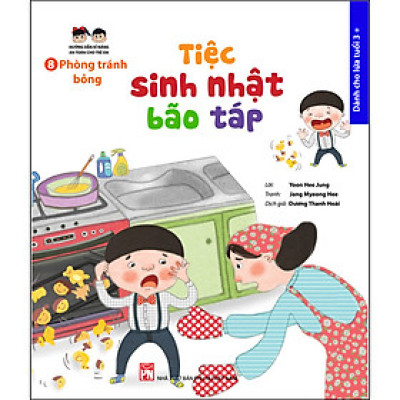 Hướng dẫn kĩ năng an toàn cho trẻ em Phòng tránh bỏng Tiệc sinh nhật bão táp