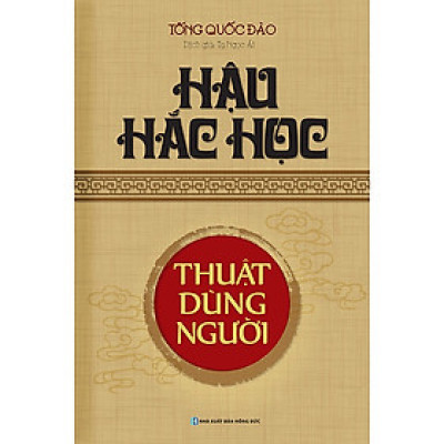 Hậu Hắc Học - Thuật Dùng Người Tặng Kèm Audio