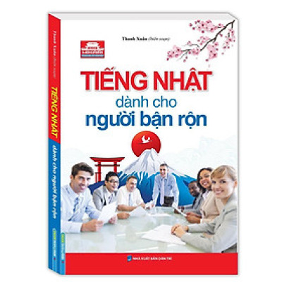 Sách - Tiếng Nhật Dành Cho Người Bận Rộn - Minh Thắng