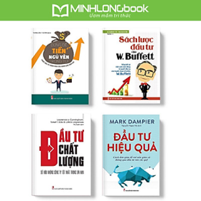 Sách: Combo Nhà Đầu Tư Thông Minh: Đầu Tư Chất Lượng + Sách Lược Đầu Tư Của W.Buffett + Đầu Tư Hiệu Quả + Đừng Để Tiền Ngủ Yên Trong Túi (TB)