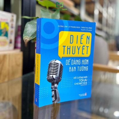 Sách: Diễn Thuyết Dễ Dàng Hơn Bạn Tưởng - Đề cương nói tối ưu cho bất kì ai -TSKN
