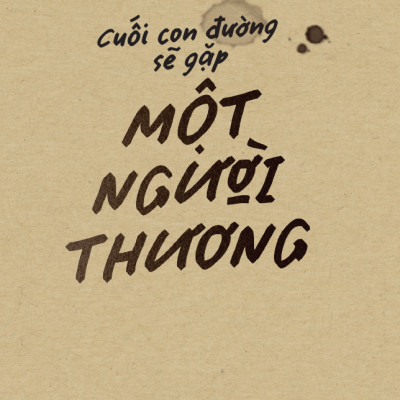 Cuối Con Đường Sẽ Gặp Một Người Thương