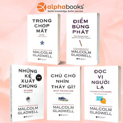 Combo 5 Cuốn Sách Của Tác Giả Malcolm Gladwell: Chú Chó Nhìn Thấy Gì + Điểm Bùng Phát + Đọc Vị Người Lạ +  Những Kẻ Xuất Chúng +  Trong Chớp Mắt