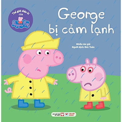 Sách - Truyện Tranh Thế Giới Diệu Kì Của Peppa Pig - George Bị Cảm Lạnh - Tân Việt Books