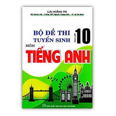 Sách - Bộ Đề Thi Tuyển Sinh Vào Lớp 10 Môn Tiếng Anh