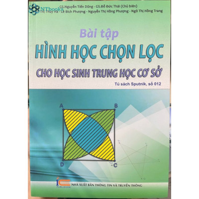 Combo 2 Cuốn Sách Bài Tập Chọn Lọc Cho Học Sinh Trung Học Cơ Sở: Số Học Và Đại Số + Hình Học