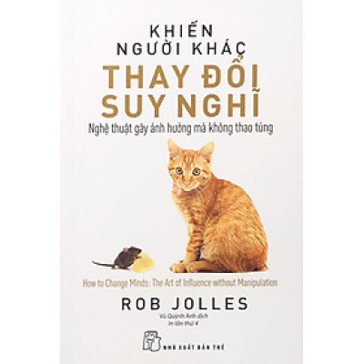 Khiến người khác thay đổi suy nghĩ - NXB Trẻ