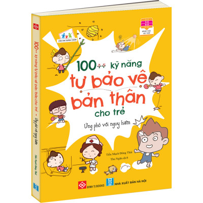 100++ Kỹ Năng Tự Bảo Vệ Bản Thân Cho Trẻ - Ứng Phó Với Nguy Hiểm