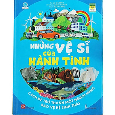 Những vệ sĩ của hành tinh: Cách để trở thành một người hùng bảo vệ hệ sinh thái_BKTT_Micha