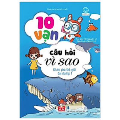 10 Vạn Câu Hỏi Vì Sao - Khám Phá Thế Giới Đại Dương 1 (Tái Bản)