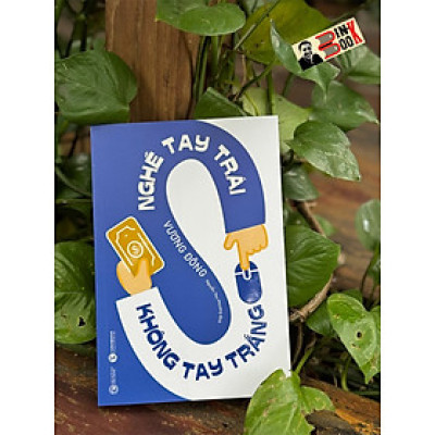  NGHỀ TAY TRÁI KHÔNG TRAY TRẮNG -  Vương Đông -Nguyễn Thu Phương dịch -Thái Hà – NXB Công Thương