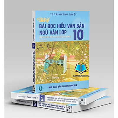 Sách - Thiết kế bài đọc hiểu văn bản ngữ văn lớp 10 - tập 1 ( Kết Nối)