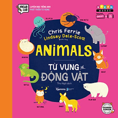 Sách - STEAM Words: Animals - Từ Vựng Về Động Vật 