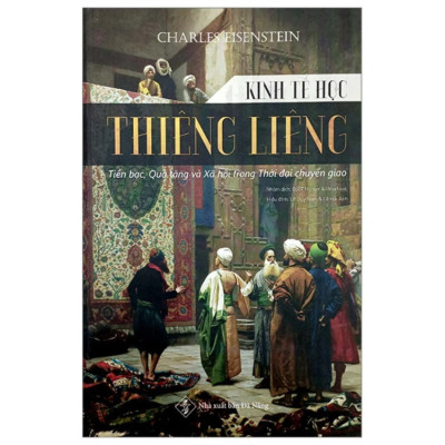 Kinh Tế Học Thiêng Liêng - Charles Eisenstein - NXB Đà Nẵng