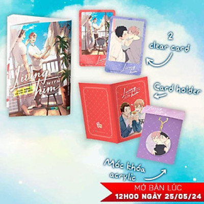 Living With Him - Cuộc Sống Có Cậu Kề Bên - Bản Sưu Tầm - Tặng Kèm Set 2 Clear Card + Card Holder + Móc Khóa Acrylic